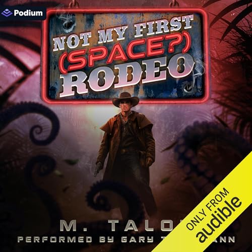 Not My First (Space?) Rodeo: A Sci-Fi LitRPG Adventure