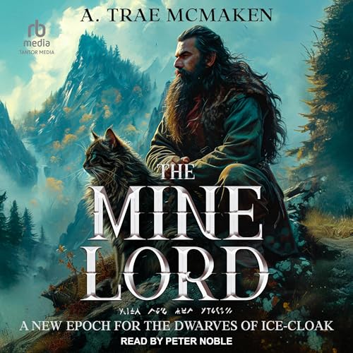 The Mine Lord: A New Epoch for the Dwarves of Ice-Cloak
