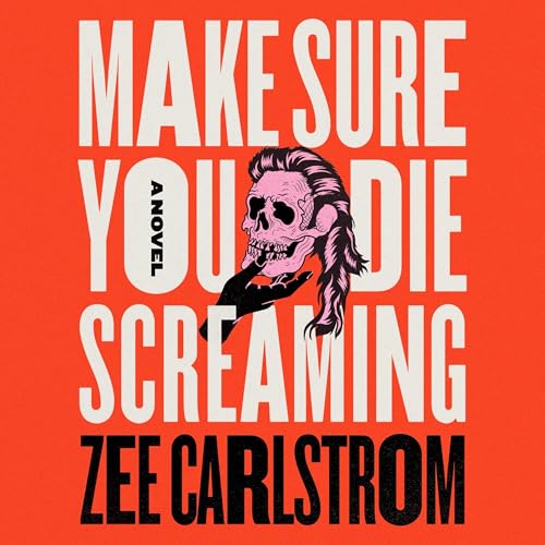 Make Sure You Die Screaming