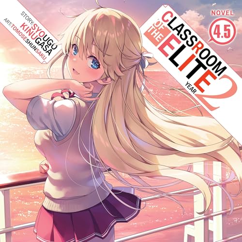 Classroom of the Elite: Year 2 (Light Novel) Vol. 4.5