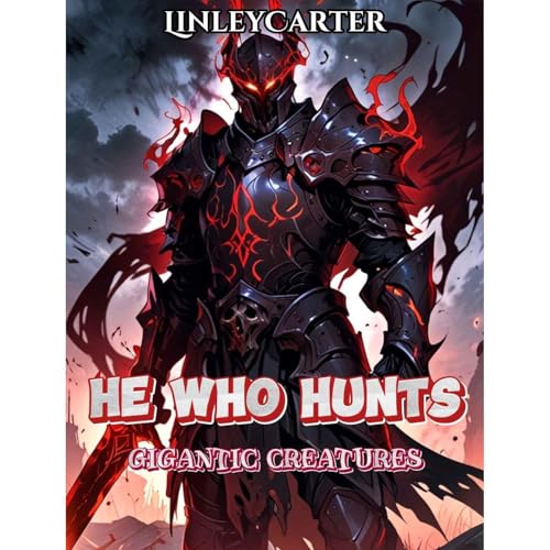 He Who Hunts Gigantic Creatures Book 1